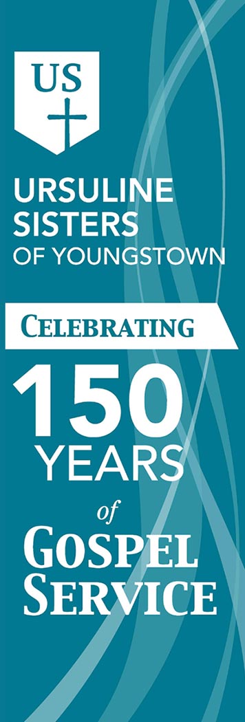 Ursuline Sisters of Youngstown - Celebrating 150 Years of Gospel Service